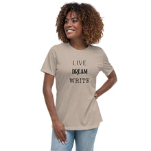 Load image into Gallery viewer, Live Dream Write | Women&#39;s Relaxed T-Shirt
