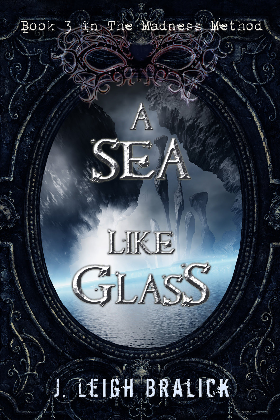 A Sea Like Glass (The Madness Method #3)